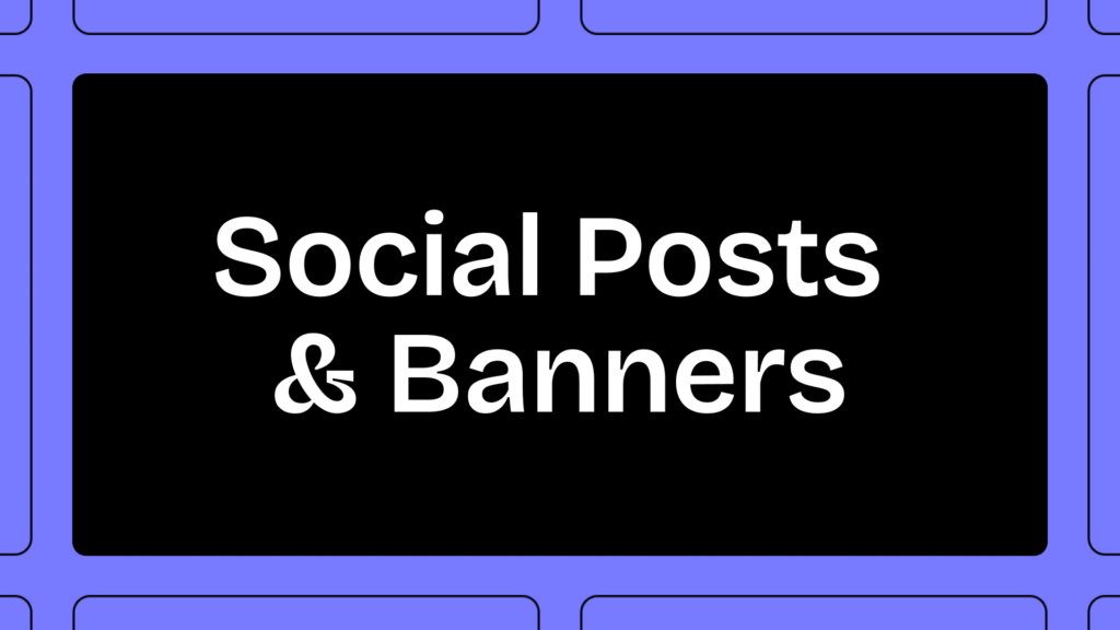 Social Posts & Banners